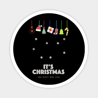 It's Christmas and happy New Year t-shirt Magnet